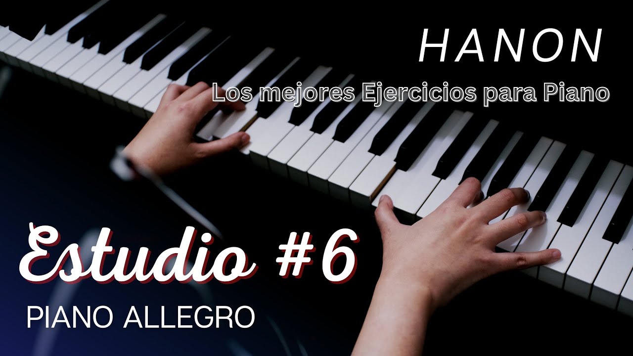 Estudio # 6 Hanon