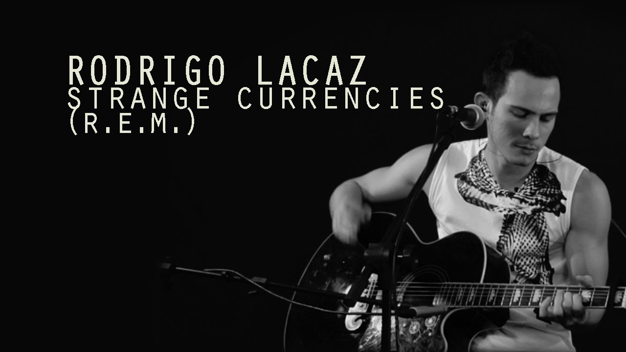 Rodrigo Lacaz - Strange Currencies (R.E.M.)