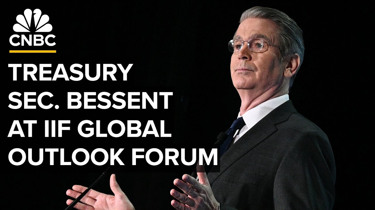 U.S. Treasury Secretary Bessent speaks on economy at the IIF Global Outlook Forum — 4/23/2025