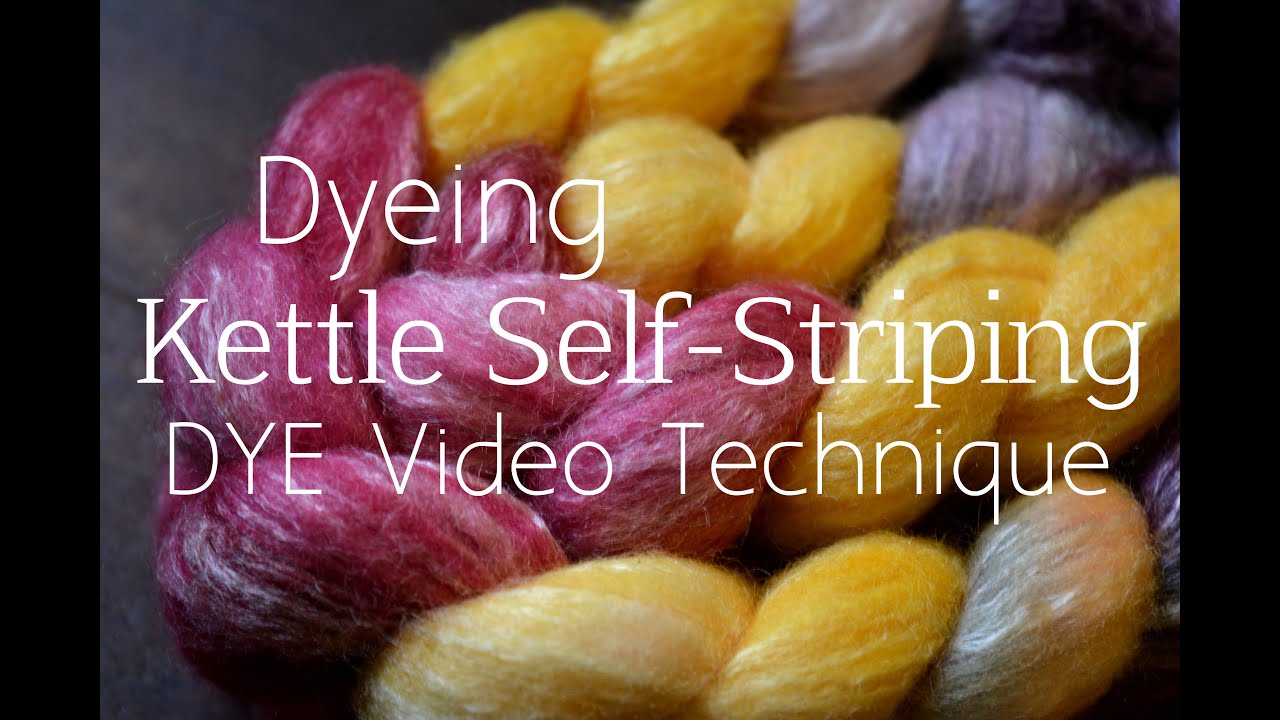 How to Kettle Dye Self-Striping Roving
