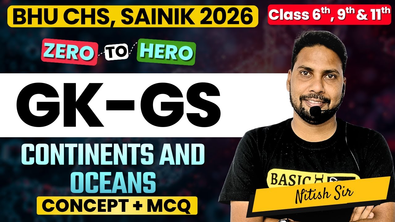 Continents and Oceans | AISSEE CHS 6th, 9th & 11th One Shot | BHU CHS Sainik Gk/GS Complete Revision