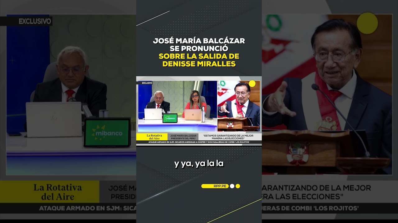 Jos&eacute; Mar&iacute;a Balc&aacute;zar se pronunci&oacute; sobre salida de Denisse Miralles #SHORTRPP