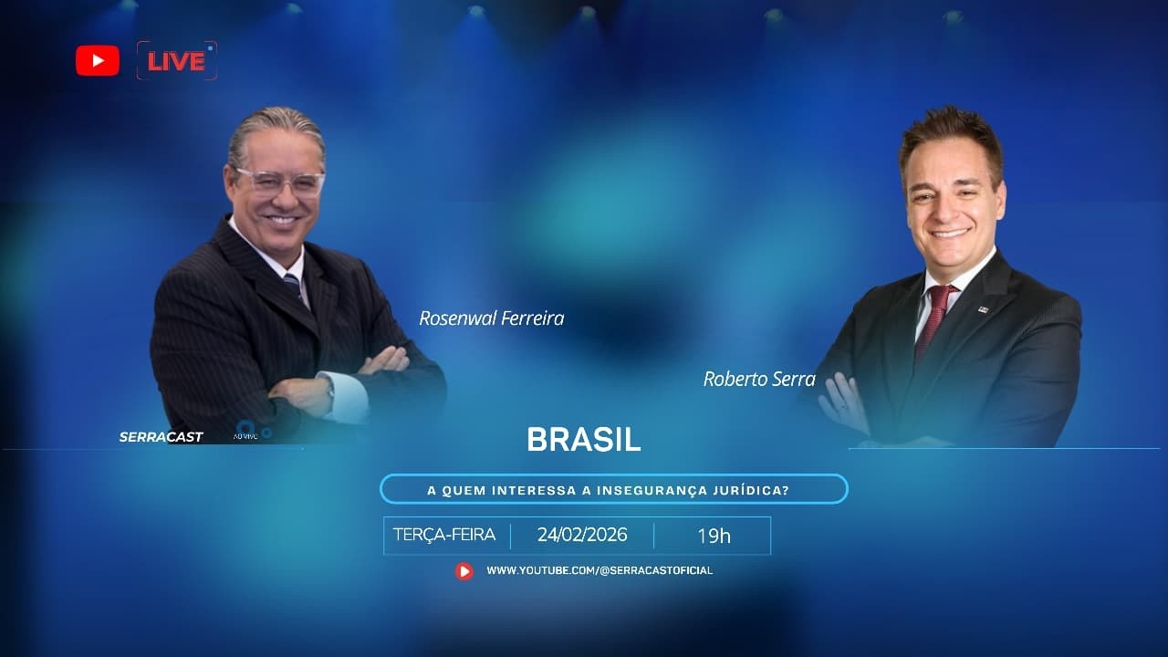 Brasil: a quem interessa a insegurança jurídica?- SERRACASTOFICIAL 2026 EP. 02