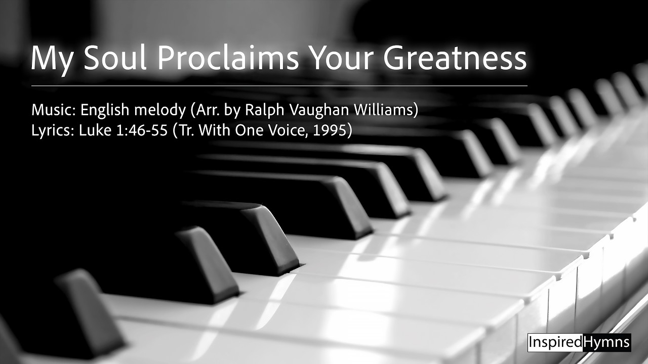 My Soul Proclaims Your Greatness | InspiredHymns