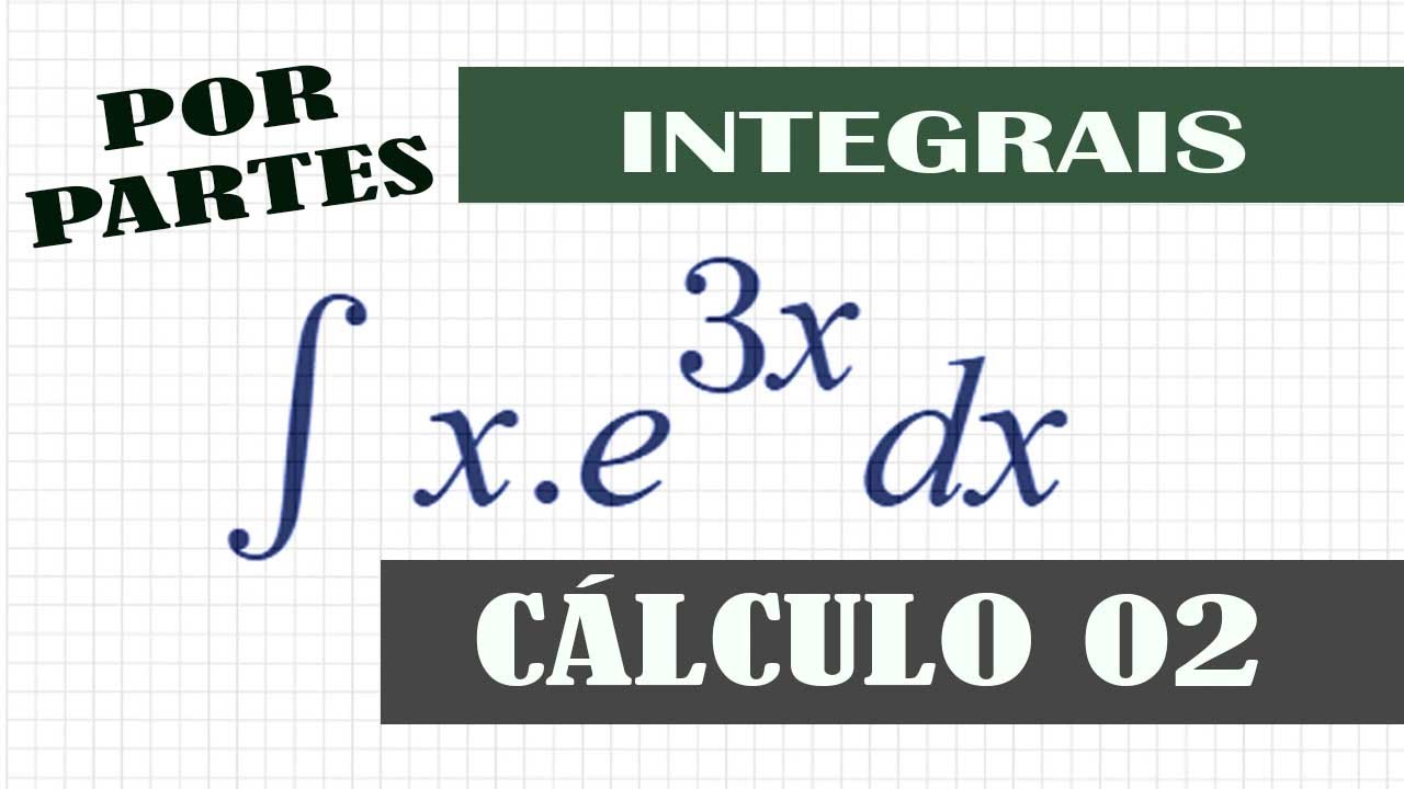Integral de x vezes e elevado a 3x dx  - Integral por Parte-  Série Integrais