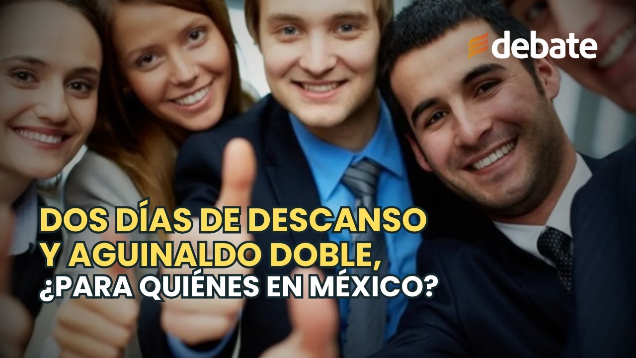 Dos d&iacute;as de descanso y aguinaldo doble, &iquest;para qui&eacute;nes en M&eacute;xico?