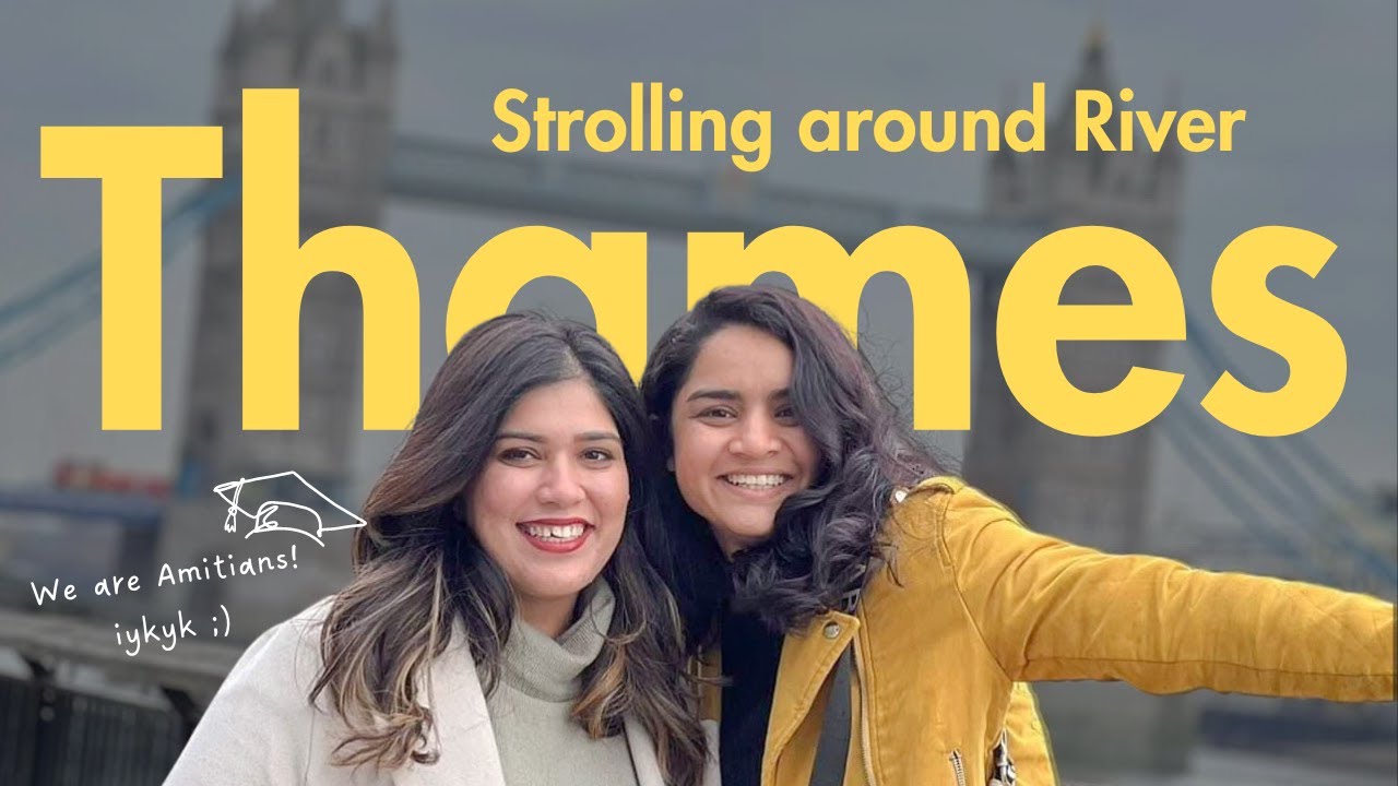 Strolling around River Thames + Meeting my seniors from @AmityUniversityJaipur | @meerakaneria