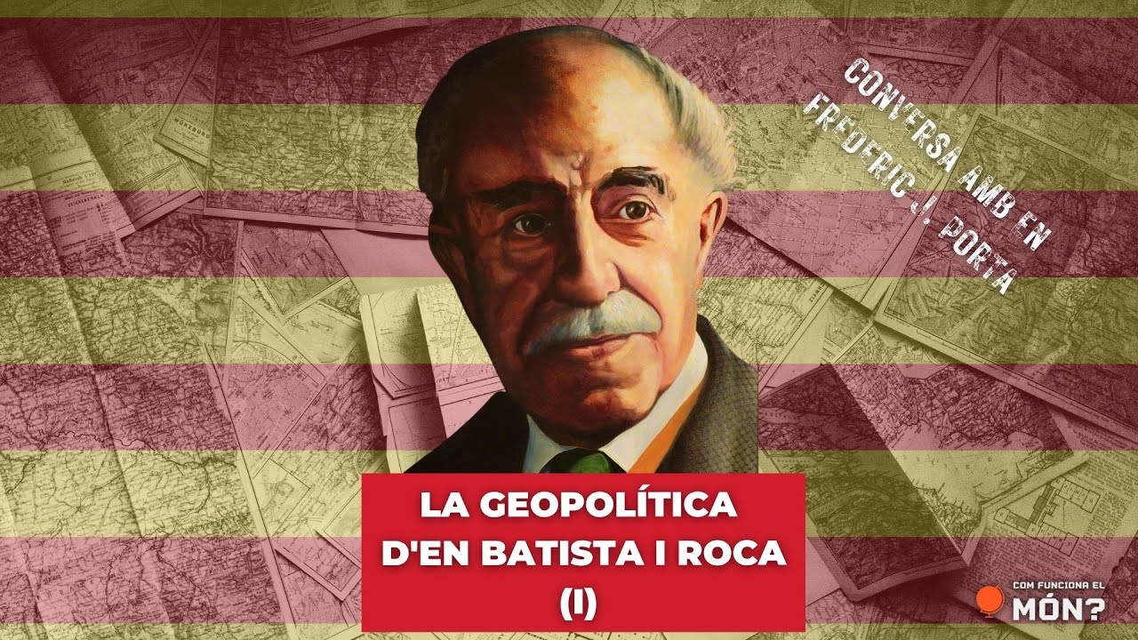 La geopol&iacute;tica d'en Batista i Roca, conversa amb en Frederic J. Porta (Part I) - CFEM?
