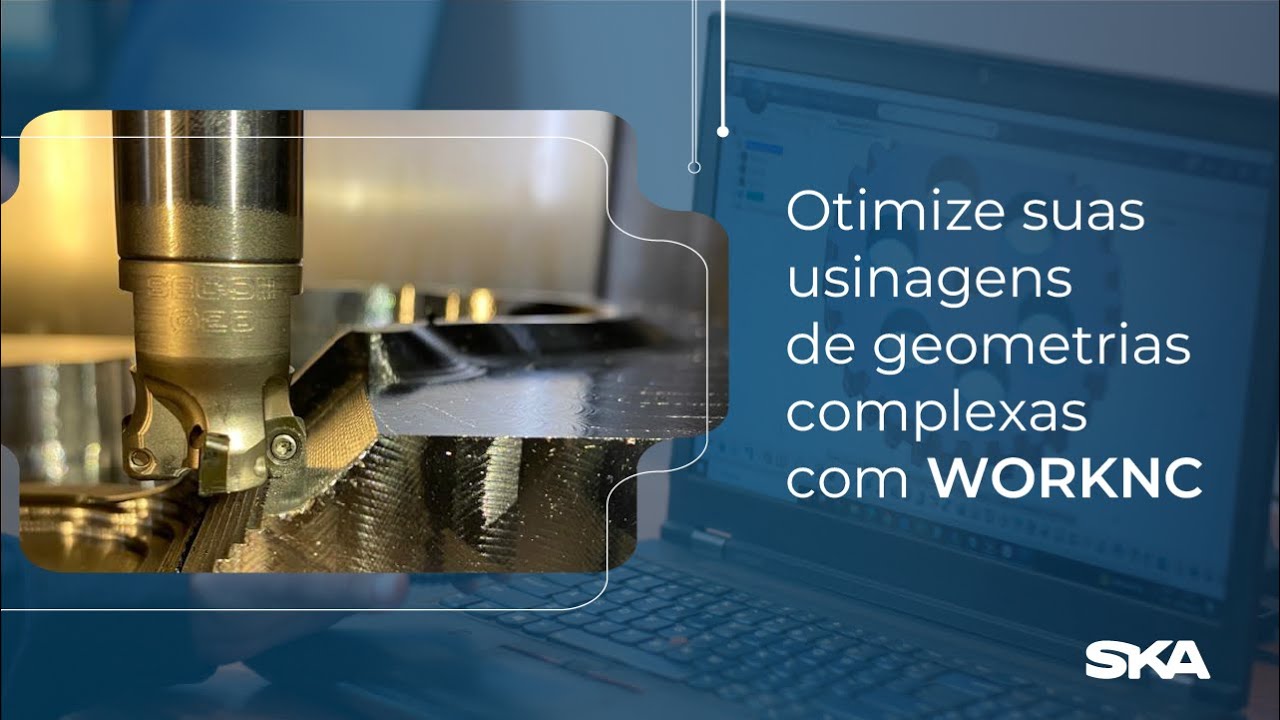 WORKNC | Usinagem de 5 eixos simultâneos
