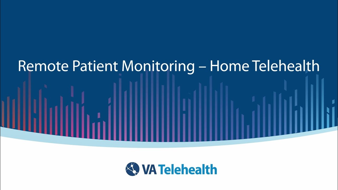 VA Remote Patient Monitoring – Home Telehealth