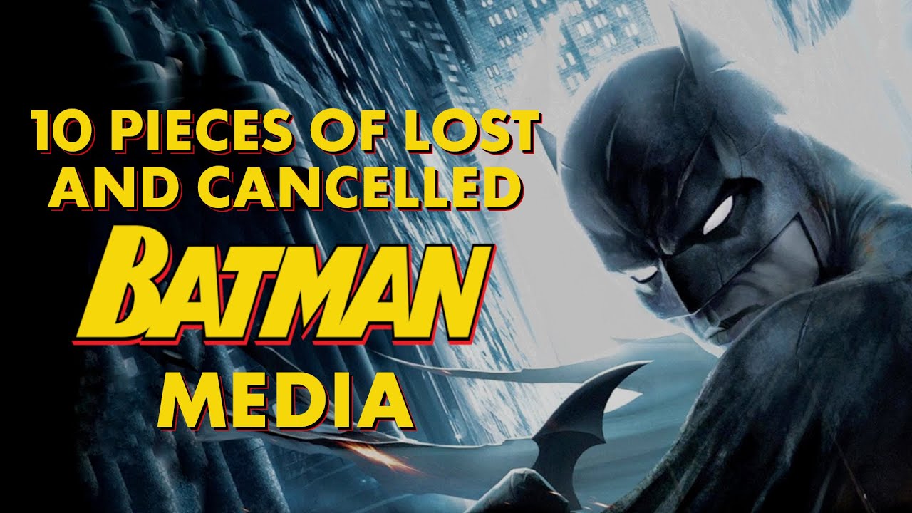 10 Pieces Of Lost and Cancelled Batman Media