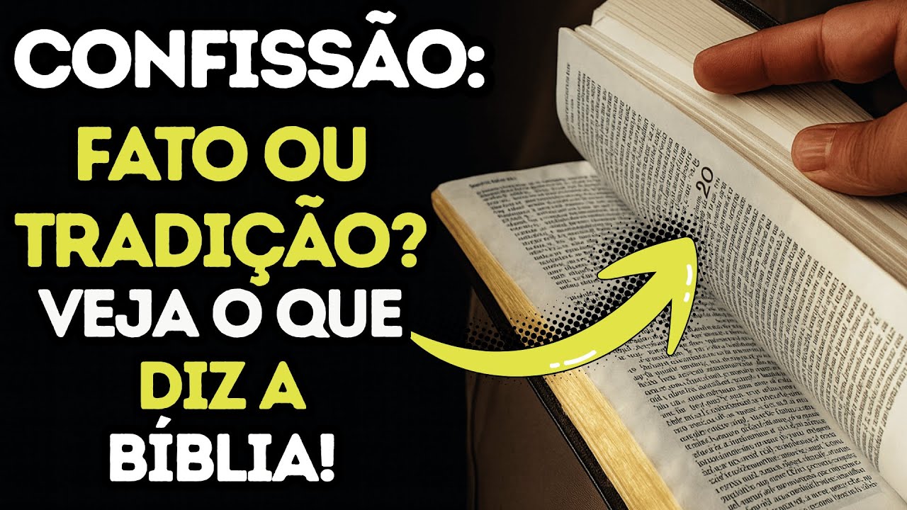 Confissão: onde isso está na Bíblia? (vou te mostrar diretamente no texto bíblico)