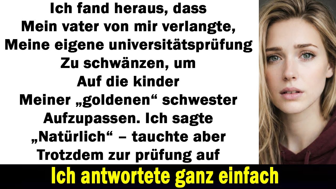 Vater verlangte: Schwänz deine Uni-Prüfung, nur um auf Kinder der goldenen Schwester aufzupassen!