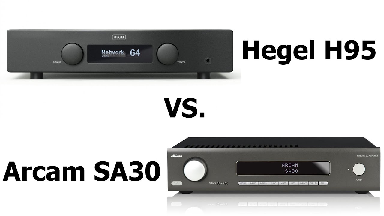 Hegel H95 vs Arcam SA30 - sound comparison