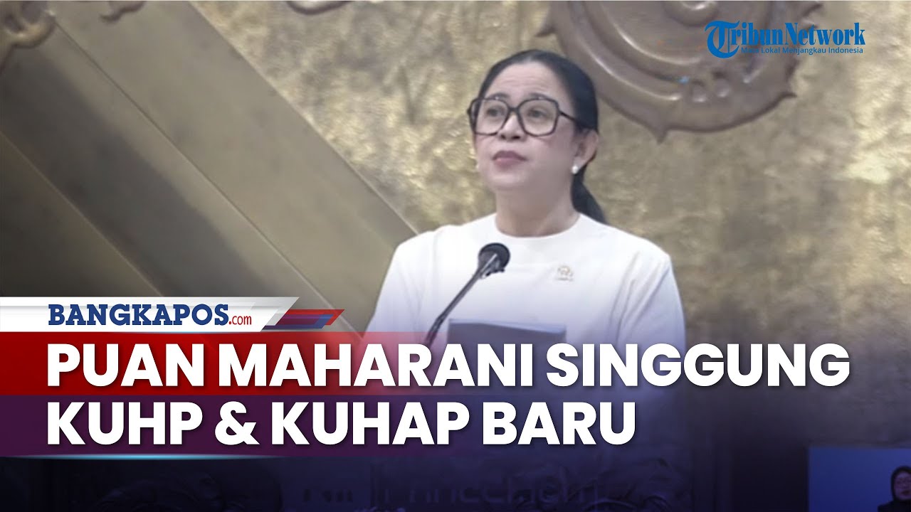 Puan Maharani Singgung KUHP & KUHAP Baru: Tonggak Bersejarah Indonesia Dalam Rangka Pembaruan Hukum