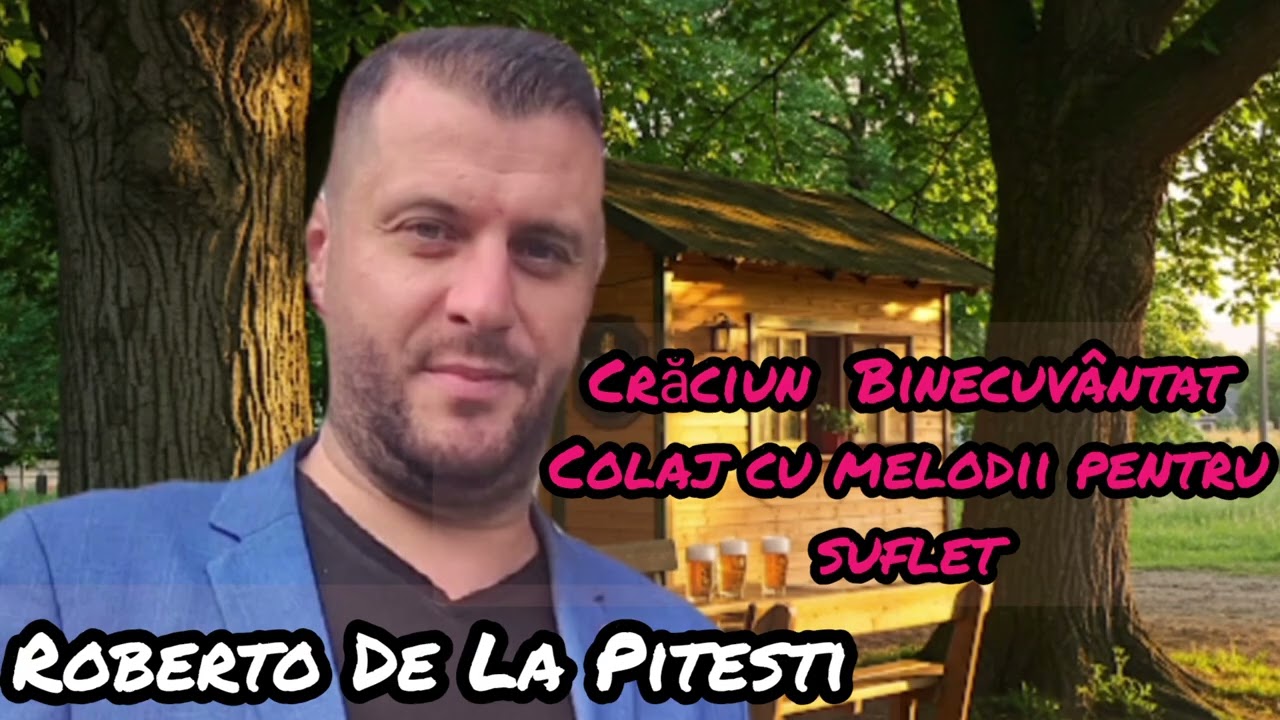 Roberto De La Pitesti - Crăciun Binecuvântat - Colaj cu Melodii pentru suflet