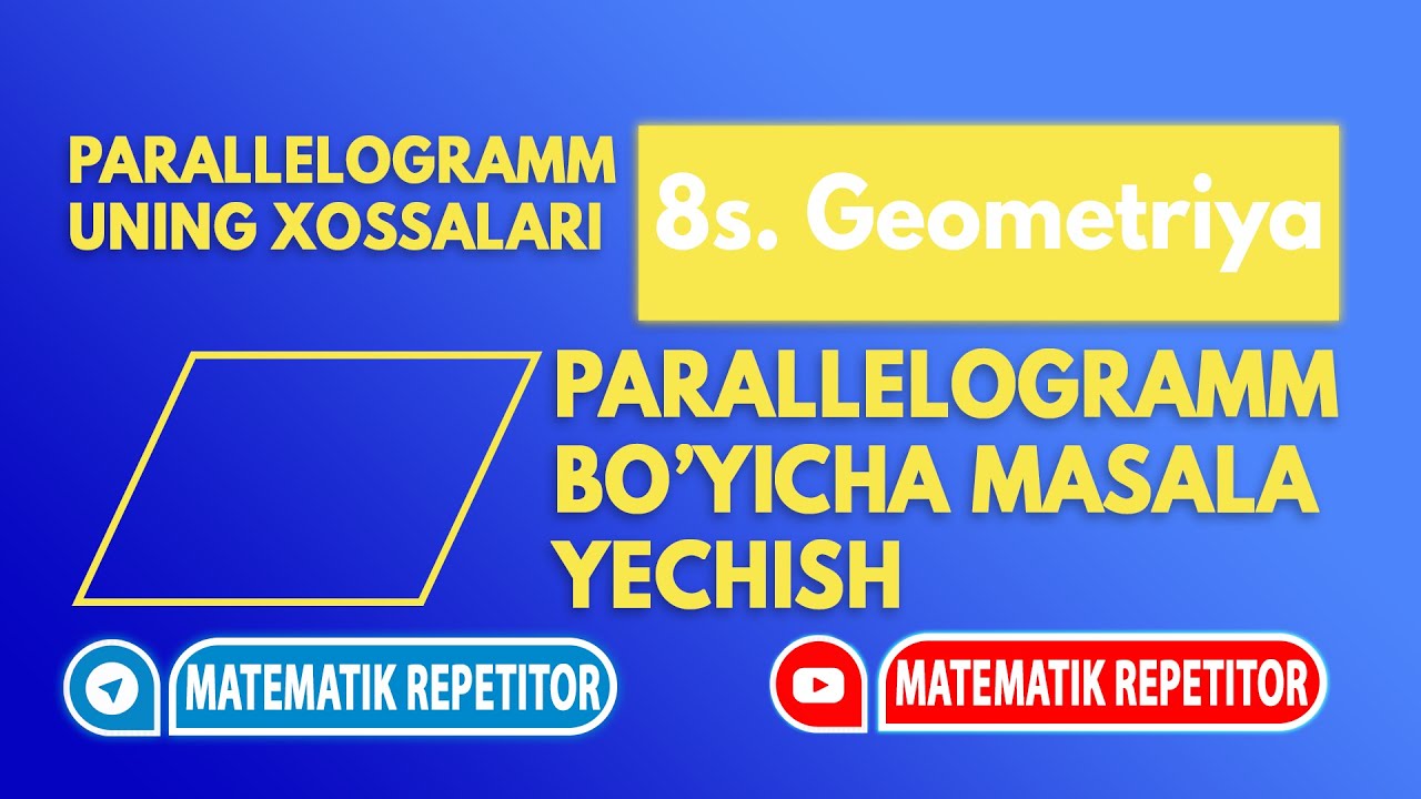 2. Parallelogramm va uning xossalari. (8-sinf Geometriya)