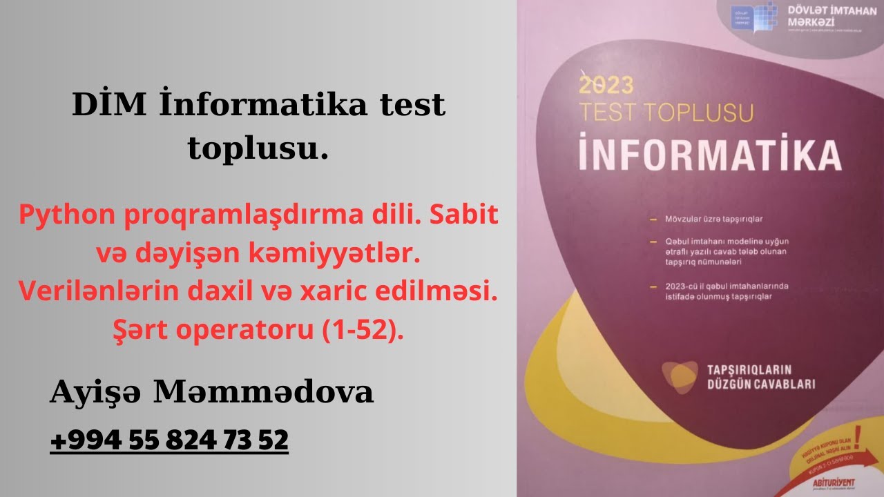 #DIM Test toplusu. Python proqramlaşdırma dili. Sabit və dəyişən kəmiyyətlər.(1-52)(Ayişə Məmmədova)