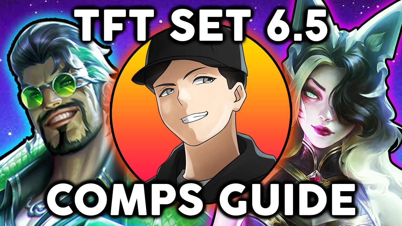 TEAMFIGHT TACTICS SET 6.5 COMPS GUIDE | STRONGEST COMPS TO PLAY FOR SET 6.5 LAUNCH