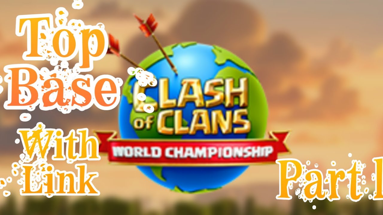 Clash Of Clans World Championship Base With Link Part 1