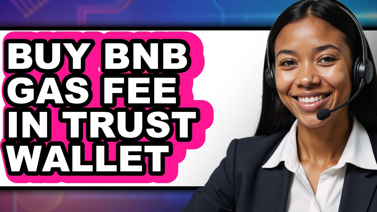 How To Buy BNB Gas Fee In Trust Wallet - Easy Guide
