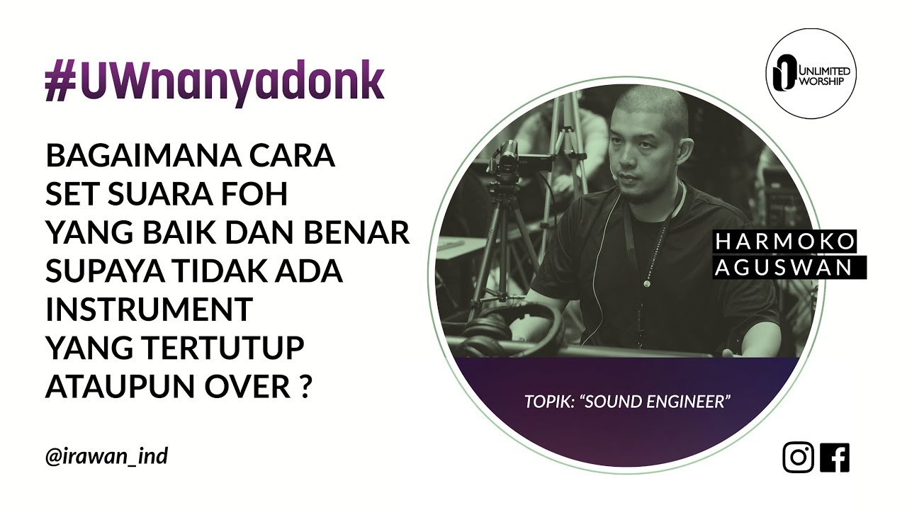 UWnanyadonk - Harmoko Aguswan - SOUND ENGINEER - SETTING FOH YANG BAIK & BENAR