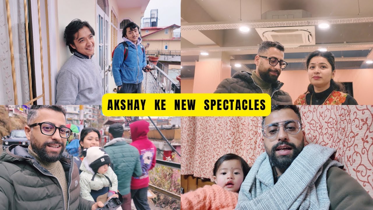 Akshay Ke New Spectacles Ho Gaye Ready // Shimla Ka Mausam Hua Phirse Kharab 