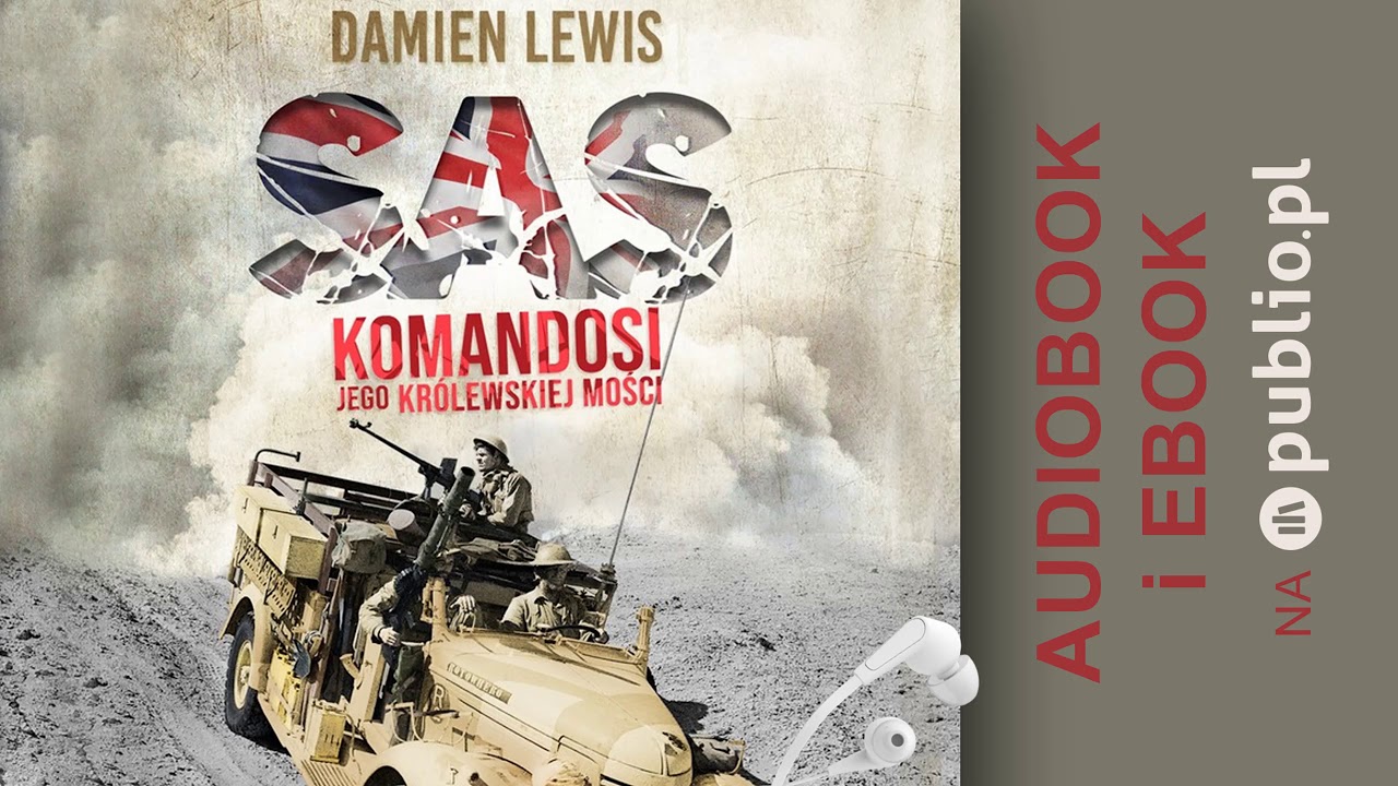 SAS. Komandosi Jego Królewskiej Mości. Damien Lewis. Audiobook PL.