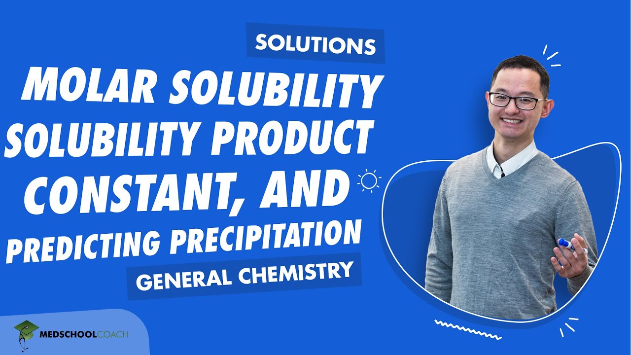 Molar Solubility, Solubility Product Constant, and Predicting Precipitation