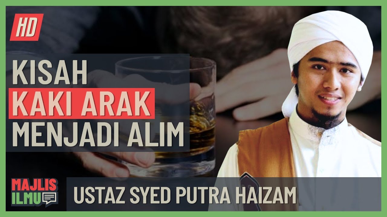 Ustaz Syed Putra Haizam - Kisah Kaki Arak Menjadi Alim #alkahfiproduction #ceramah #kuliah