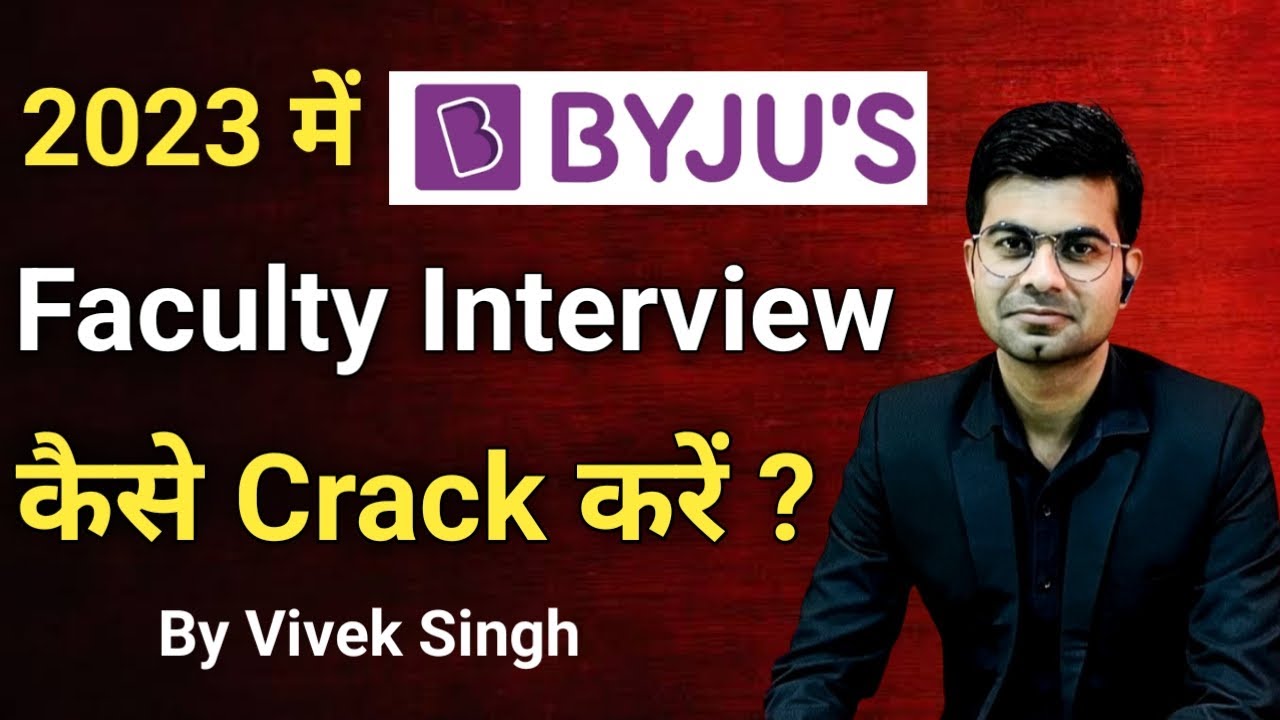 How to Crack BYJU'S Faculty Interview in 2023 by Vivek Singh || Episode-4 || Knowledge Radar