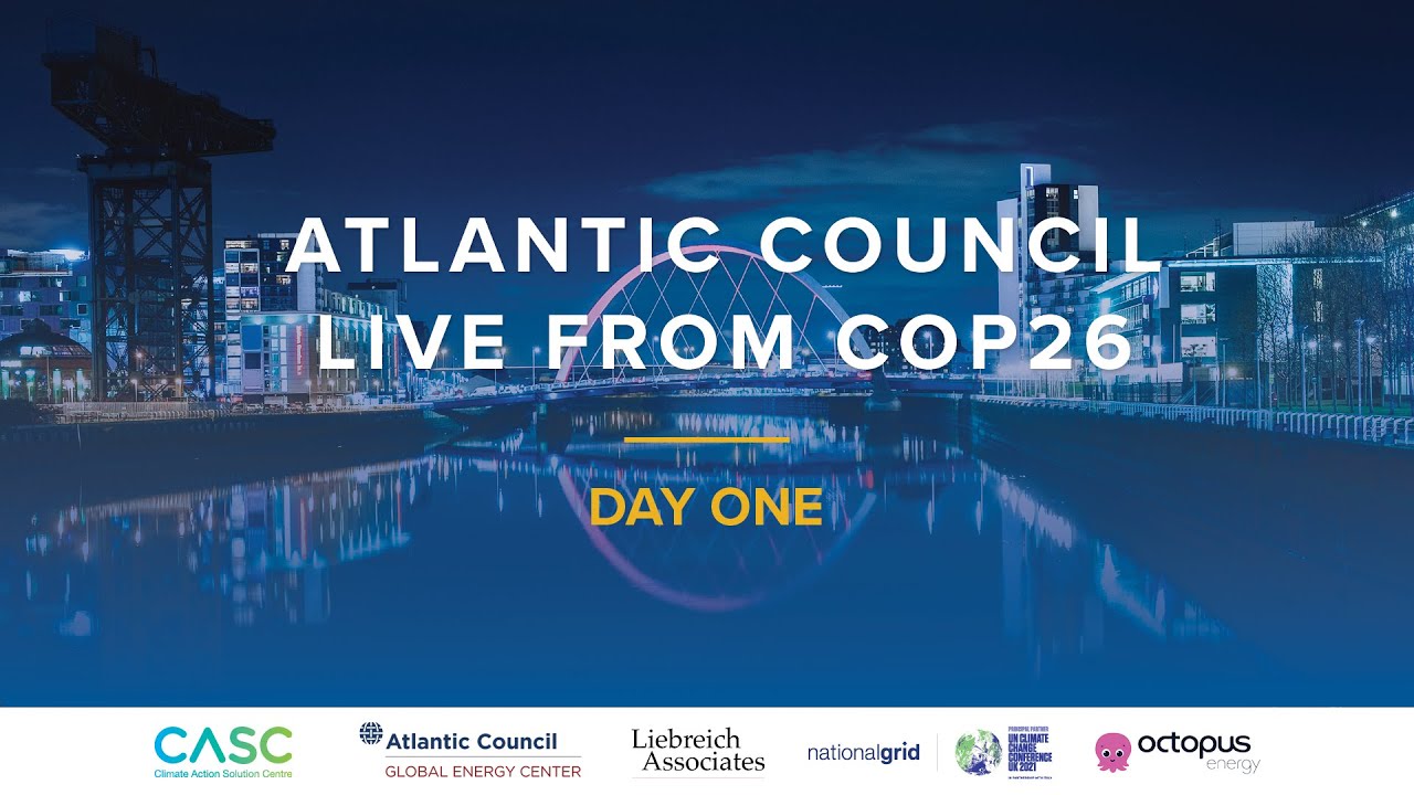 Atlantic Council Live from COP26 Day One