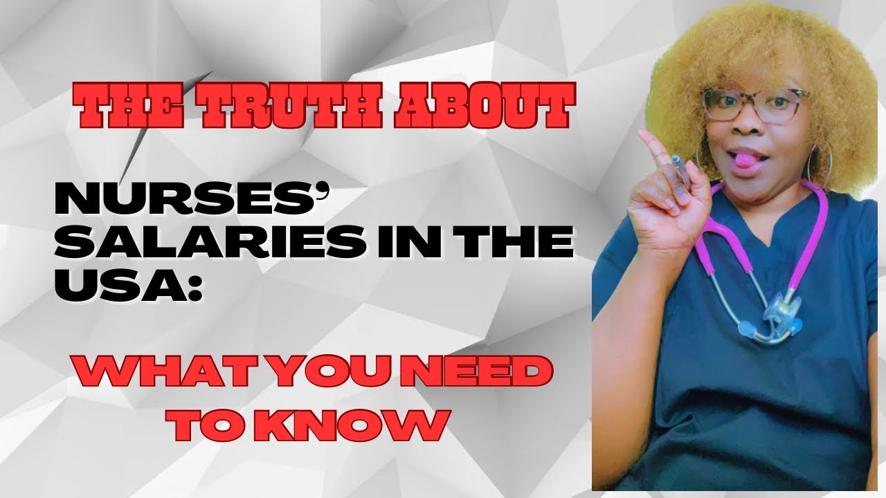 The truth about Nurses salaries in the USA: What you need to know