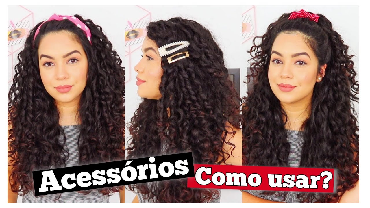 Como Usar Acessórios - Tiara / Scrunchies / Presilhas | Cabelo Cacheado e ondulado #penteados