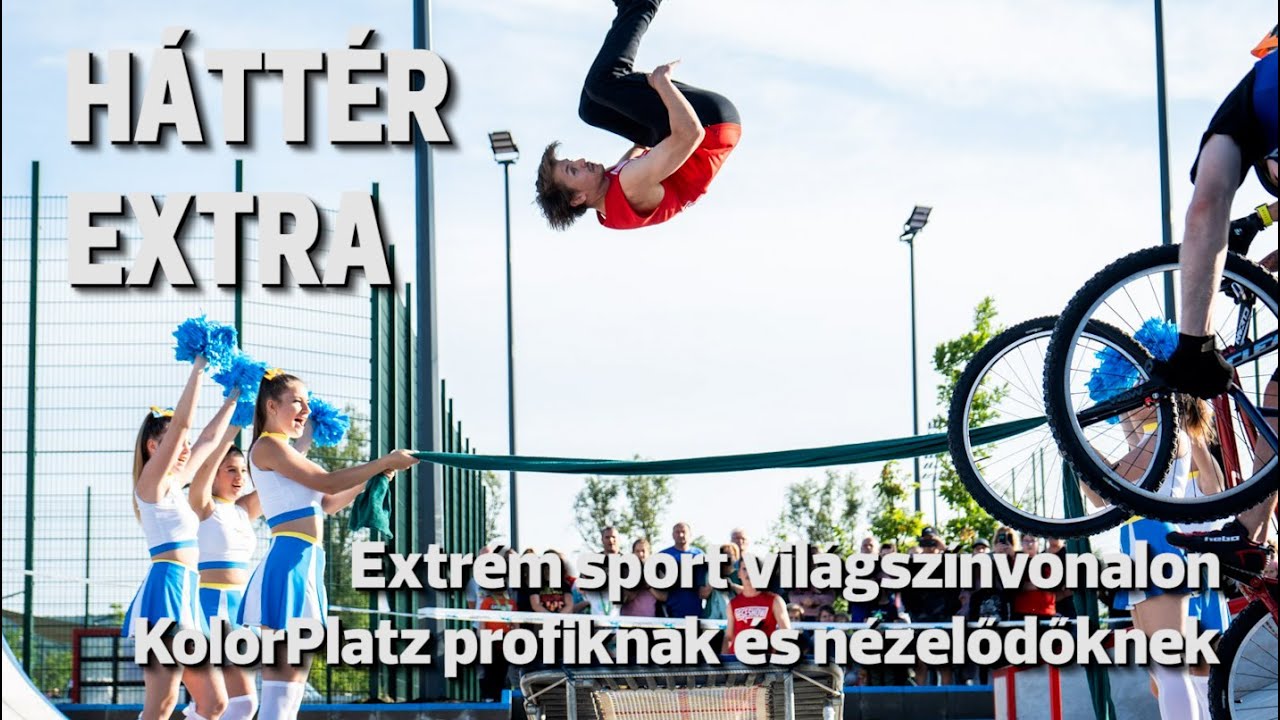 Extrém sport világszínvonalon – KolorPlatz profiknak és nézelődőknek