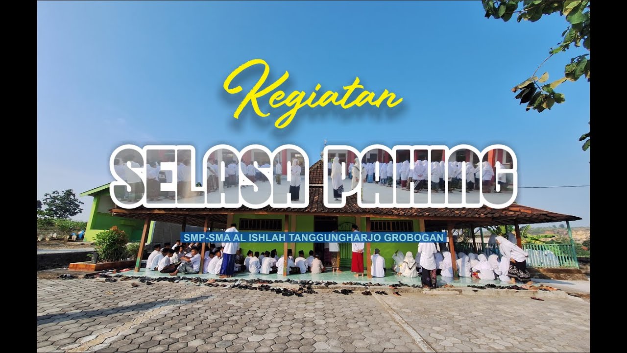 KEGIATAN SELASA PAHING SMP-SMA AL ISHLAH TANGGUNGHARJO