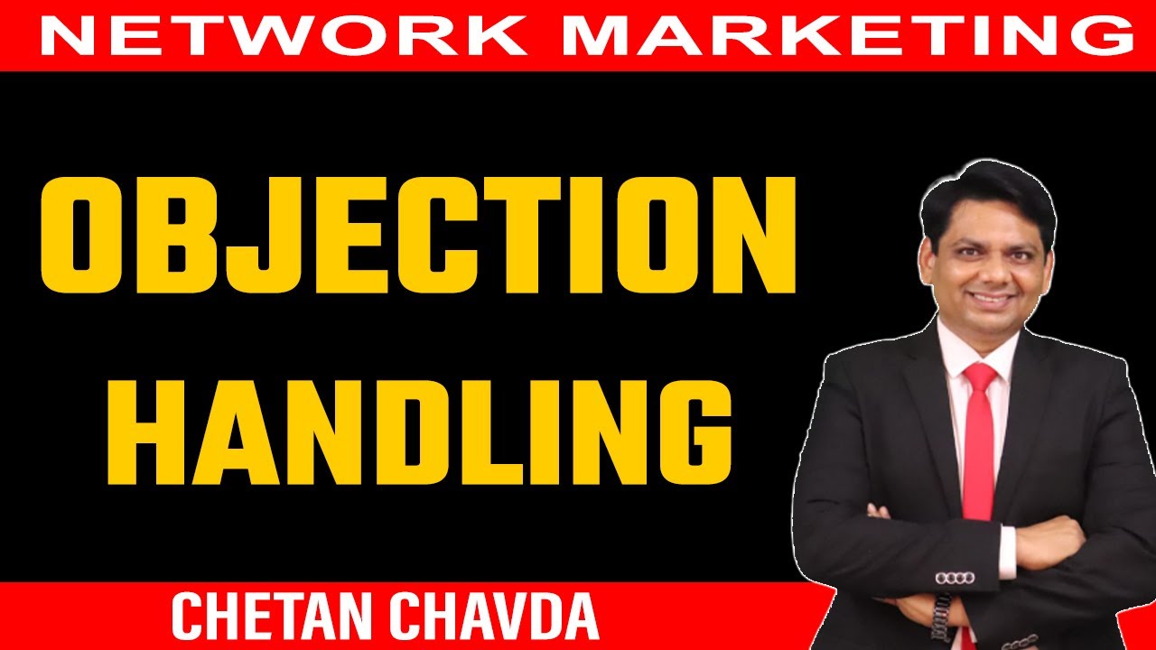 OBJECTION कैसे HANDLE करें ? | OBJECTION HANDLING | NETWORK MARKETING | CHETAN CHAVDA