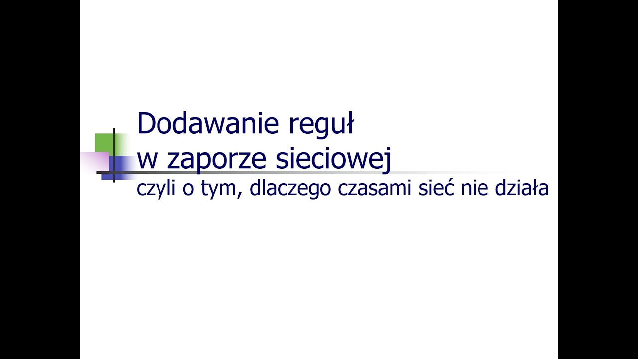 Dodawanie reguł w zaporze sieciowej - czyli o tym, dlaczego czasami sieć nie działa