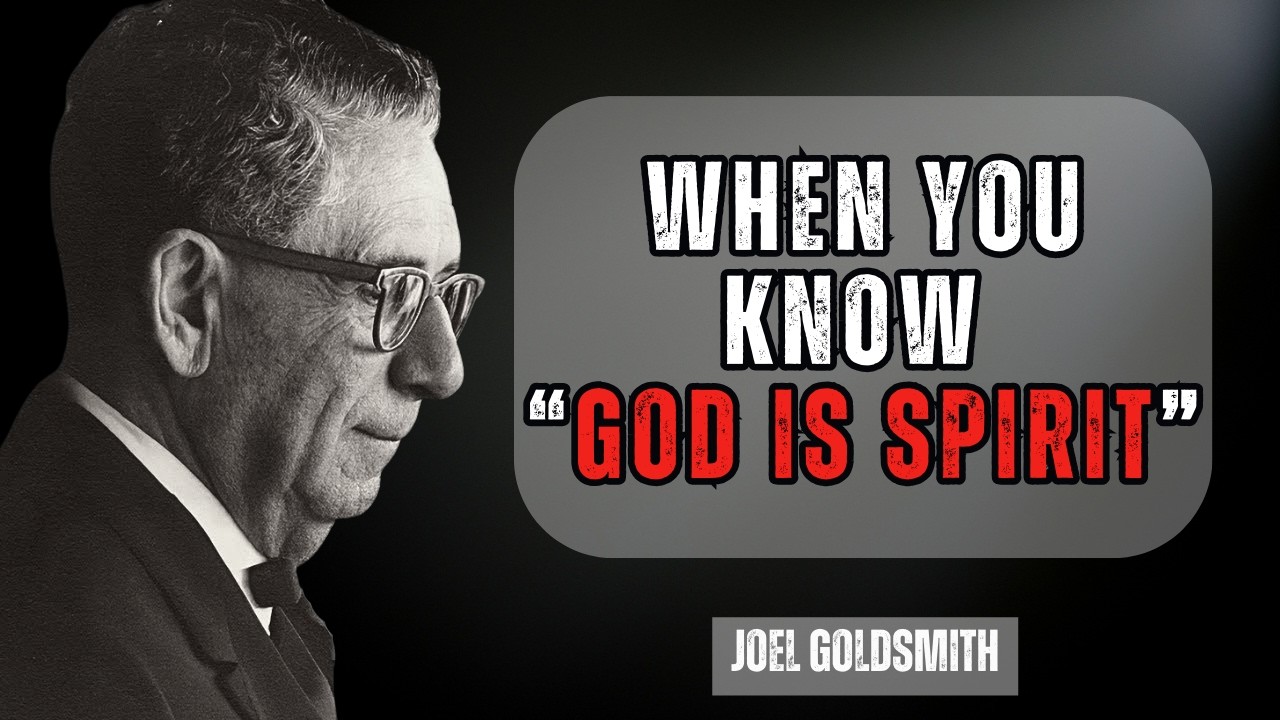 Joel Goldsmith | Why Prayer Transforms When You Realize God Is Spirit