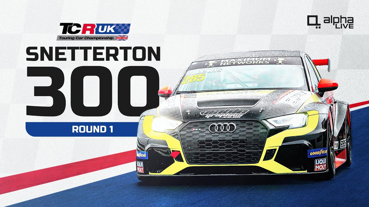 TCR UK LIVE | ROUND 1 | SNETTERTON 300