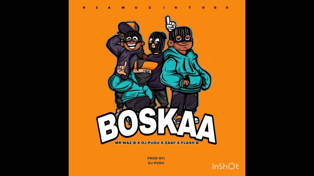 K2A _BOSKAA (Mr WAZ-B x DJ PUDU x ZAAF x FLASH-B) 