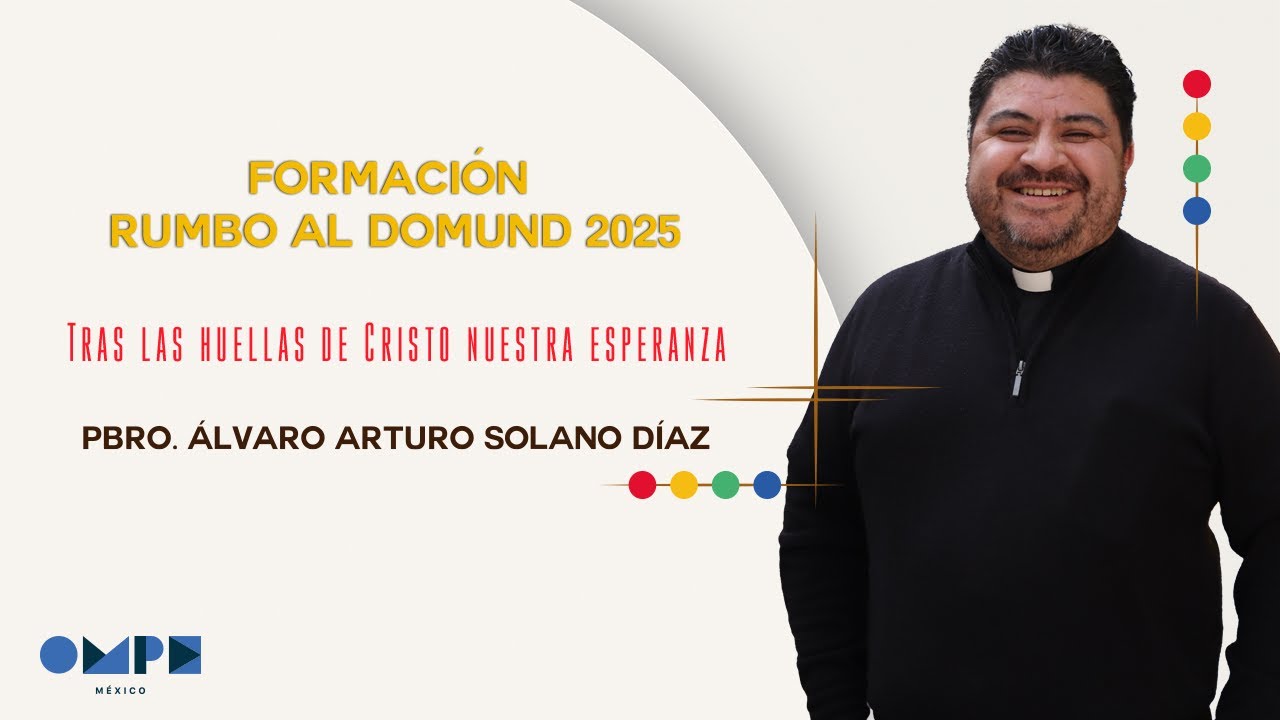 DOMUND 2025 - Formaci&oacute;n para la jornada | Tema 1: Tras las huellas de Cristo nuestra esperanza