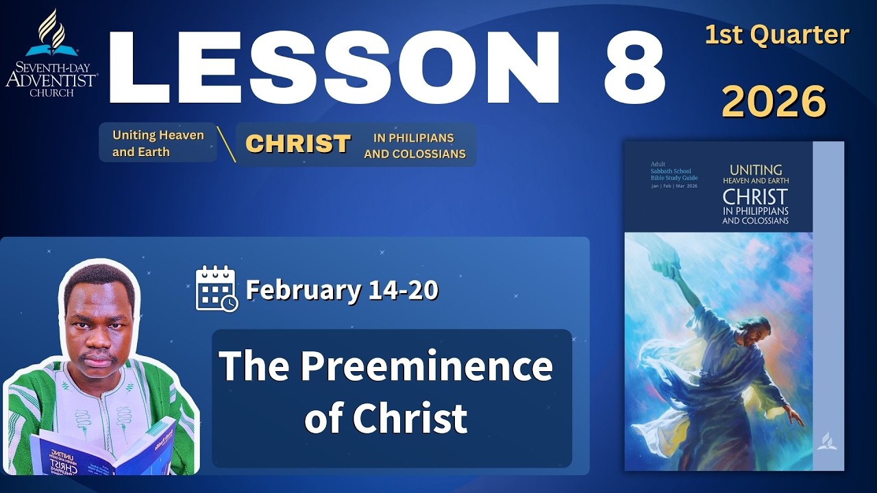 📘 Sabbath School Lesson 8 SUMMARY | The Preeminence of Christ | Feb 14–20, 2026