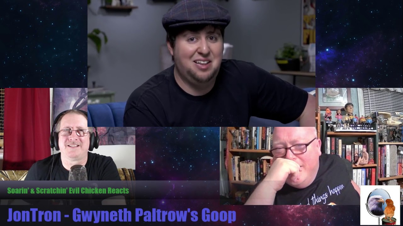Soarin' & Scratchin' Evil Chicken react to Comedy - JonTron - Gwyneth Paltrow's Goop