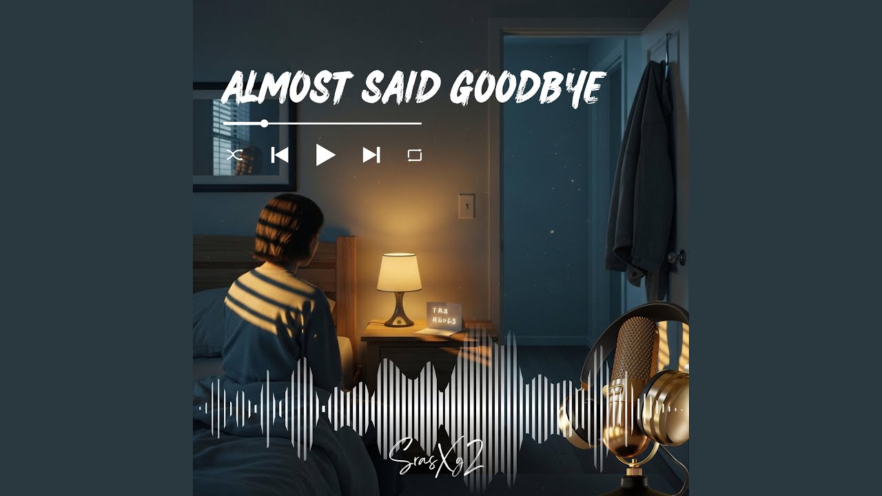 Almost Said Goodbye