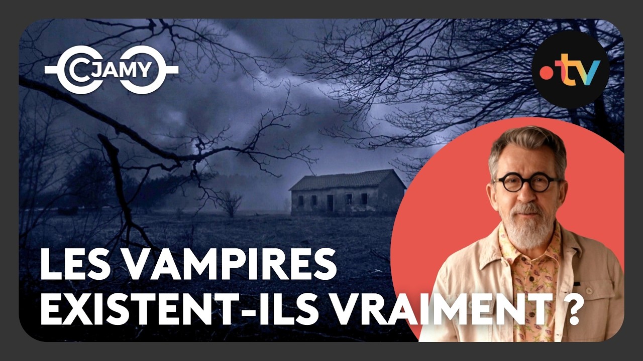 Les vampires existent-ils vraiment ? - C chaud - C Jamy