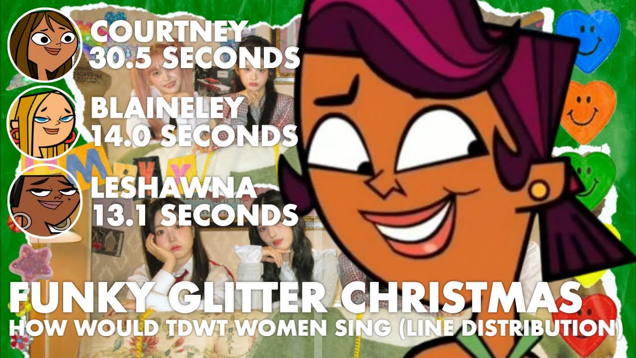 How Would Total Drama World Tour Women Sing ‘Funky Glitter Christmas’ by NMIXX (Line Distribution)