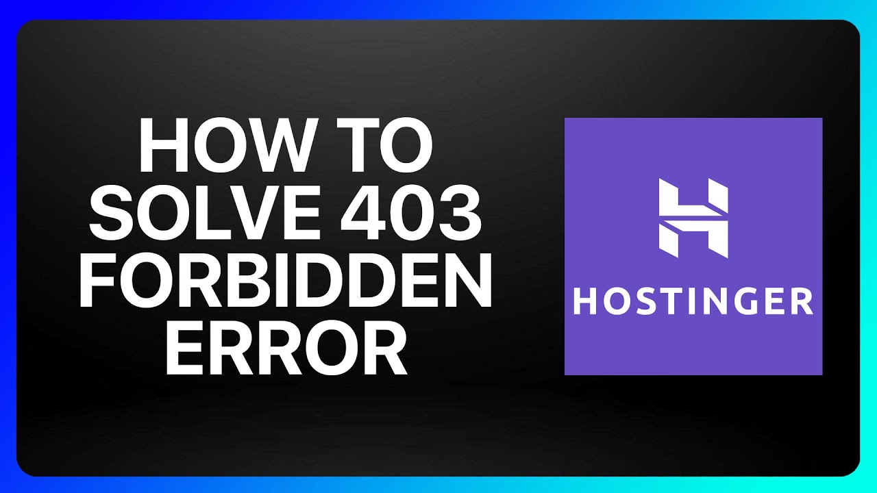 How To Solve 403 Forbidden Error In Hostinger Tutorial