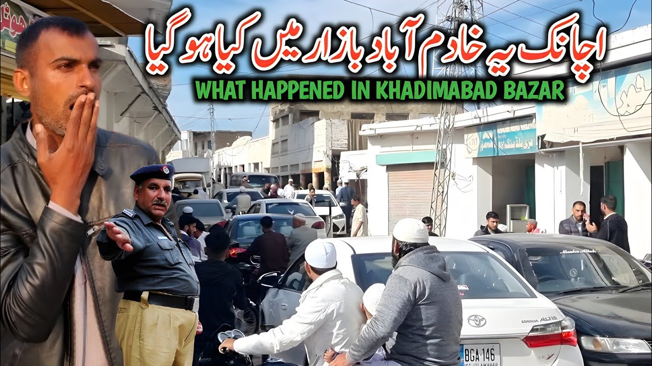Suddenly What Happened In Khadimabad Bazar || Achanak Khadimabad Bazar Dadyal Main Kiya Ho Giya