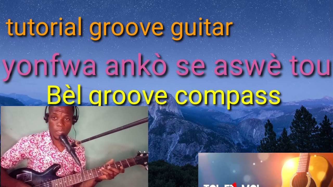groove guitar _ yon fwa ankò se aswè tou trè fasil vin apran li avèm,compas